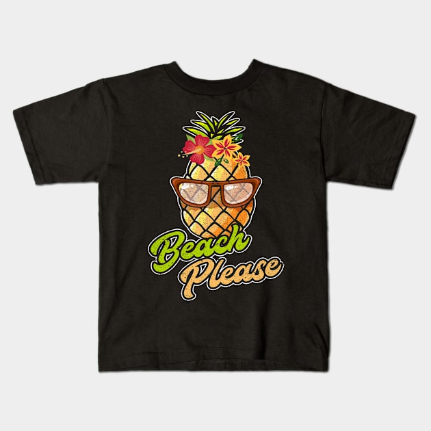 Beach Please Pineapple Sunglasses Hawaiian Flowers Kids T-Shirt by SomedayDesignsCo